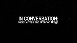 In Conversation: Rick Berman & Brannon Braga