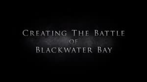 Creating The Battle Of Blackwater Bay