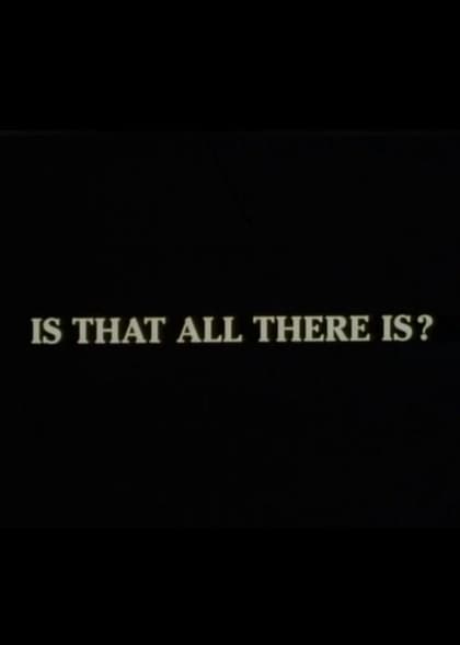 Is That All There Is?