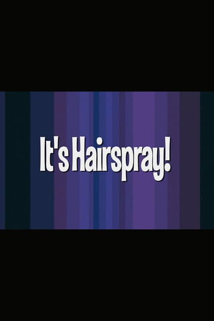It's 'Hairspray'!