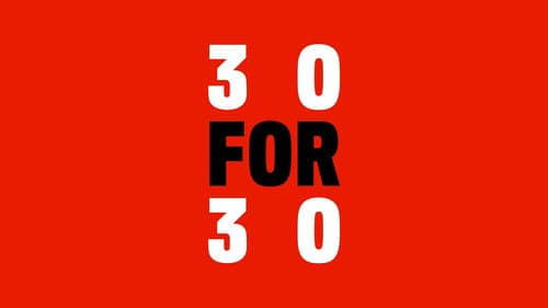 Watch 30 for 30