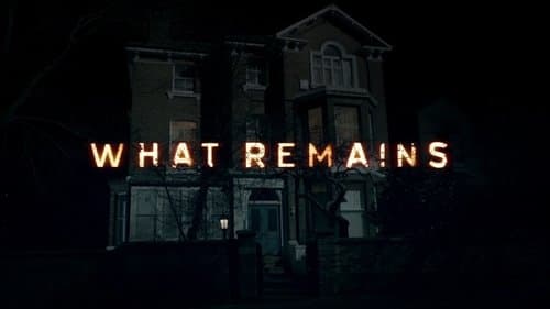 Watch What Remains