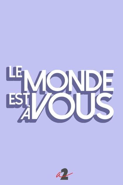 Le monde est à vous