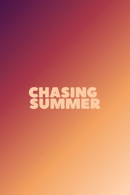 Chasing Summer